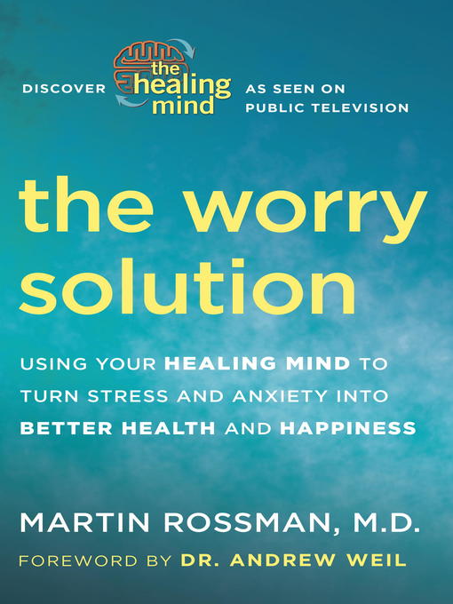 Title details for The Worry Solution by Martin Rossman, M.D. - Wait list